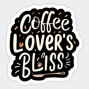 Coffee Lover's Bliss Sticker